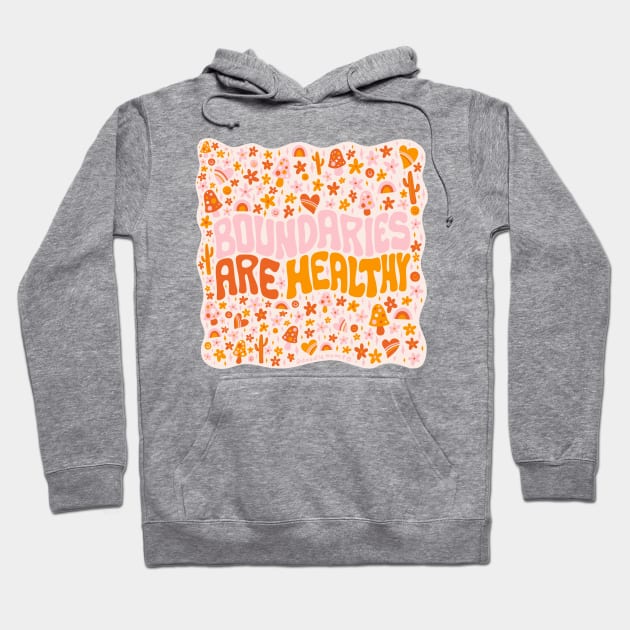 Boundaries Are Healthy Hoodie by Doodle by Meg